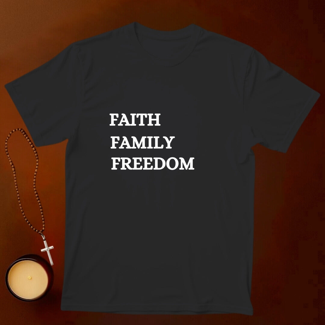 Faith, Family, Freedom T-shirt