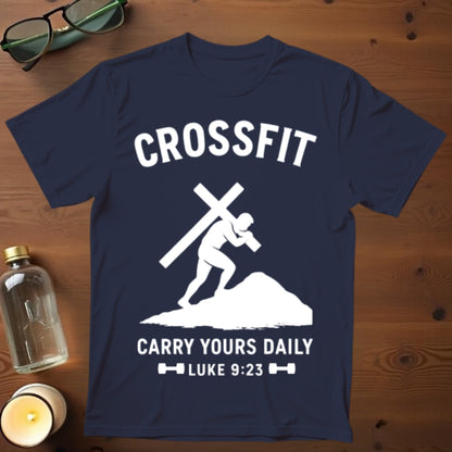 Crossfit: Carry Yours Daily T-shirt