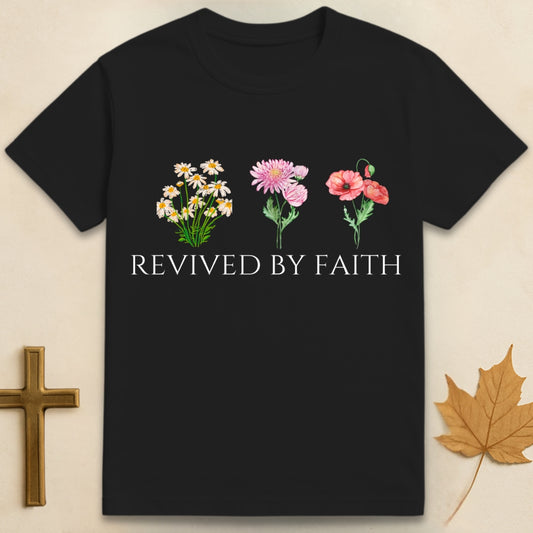 Revived By Faith T-shirt
