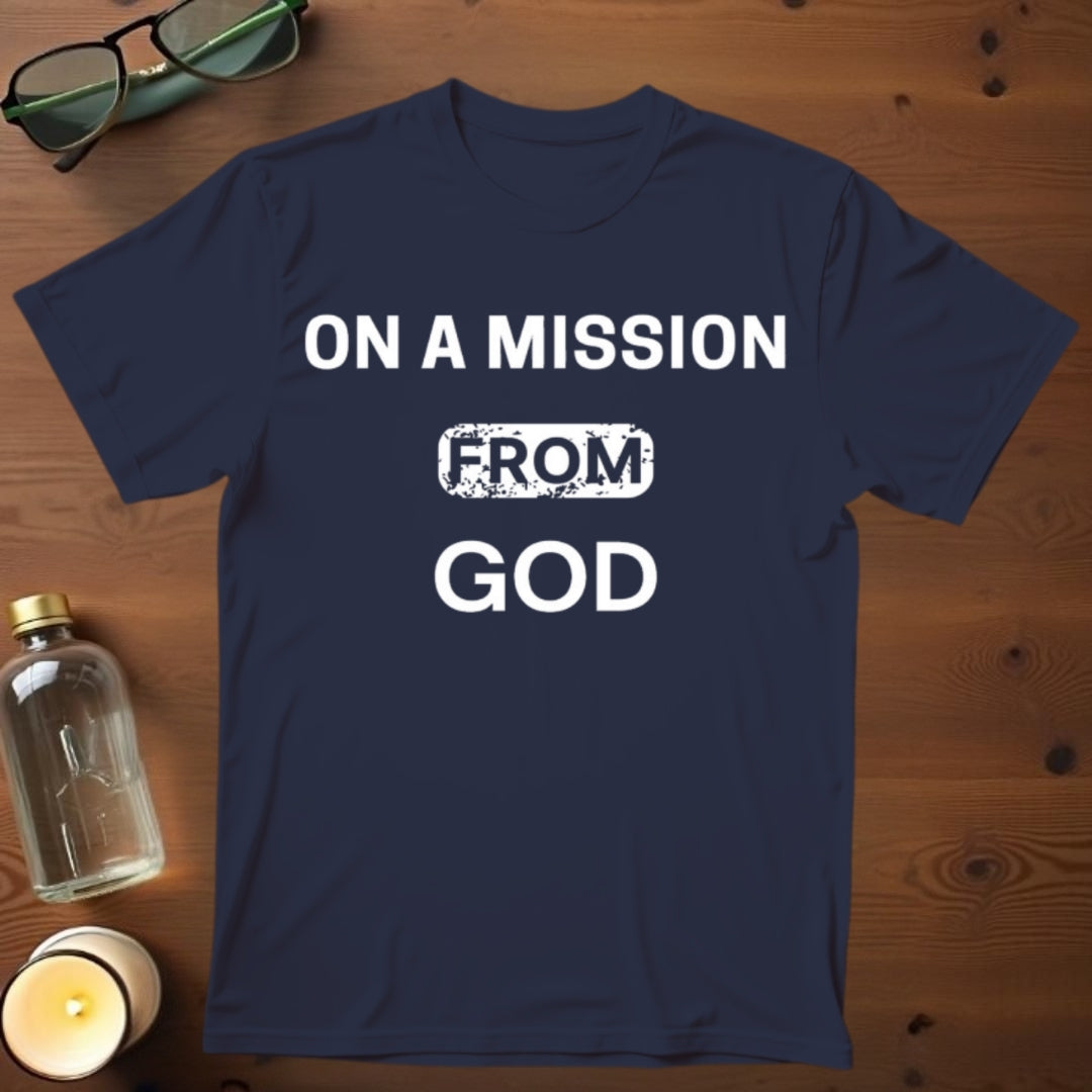 On A Mission From God T-shirt