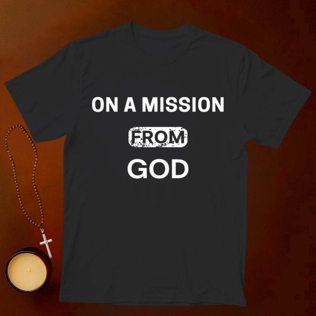 On A Mission From God T-shirt