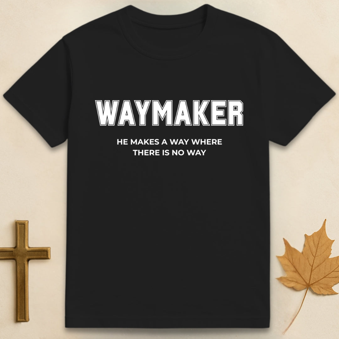 Black waymaker t-shirt with “Waymaker, He makes a way where there is no way” text design