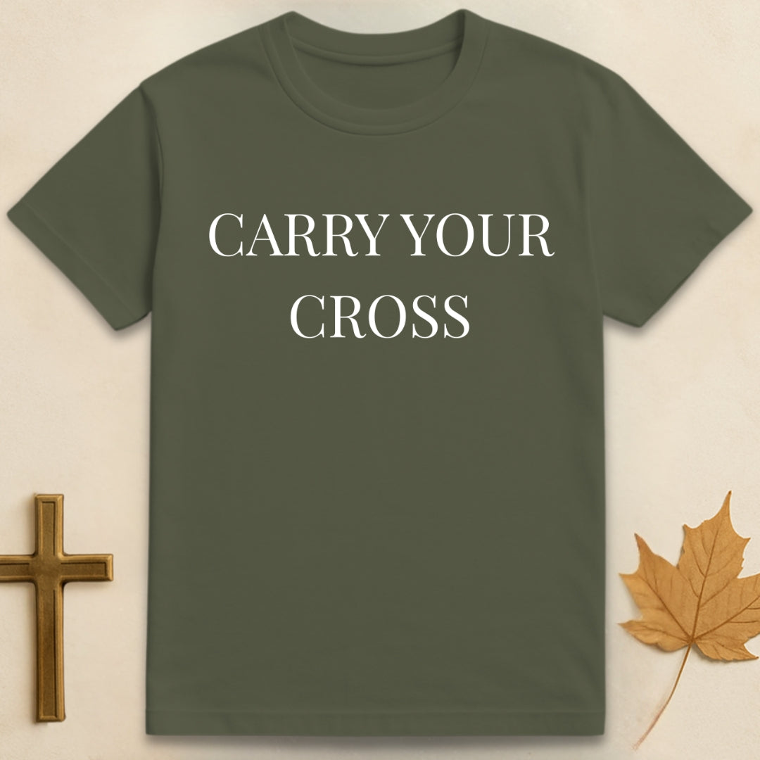 MIlitary Green carry your cross t-shirt Christian design featuring “carry your cross” lettering in serif font