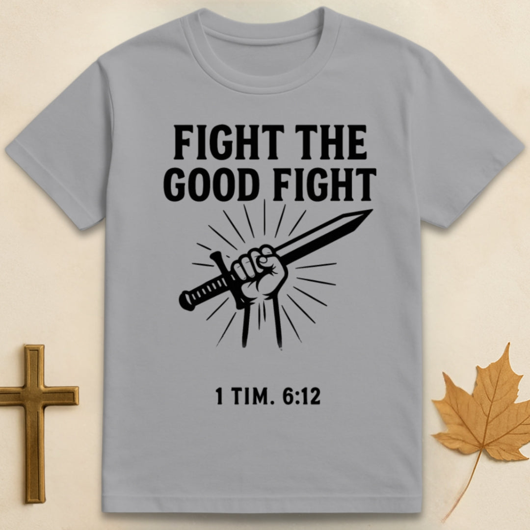 Sports grey The Good Fight t-shirt featuring graphic of hand holding a sword with text "Fight the Good Fight" above and "1 Tim 6:12" below.